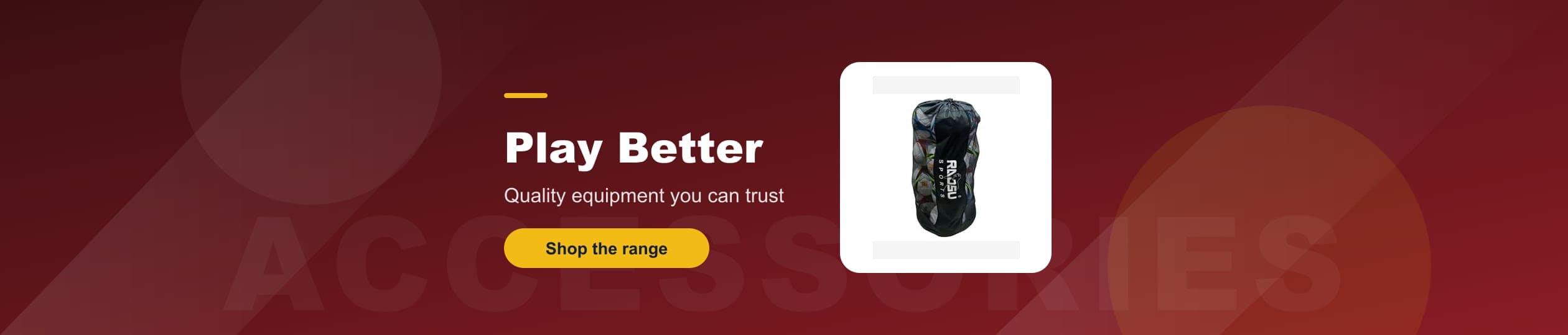 Accessories - Quality equipment you can trust